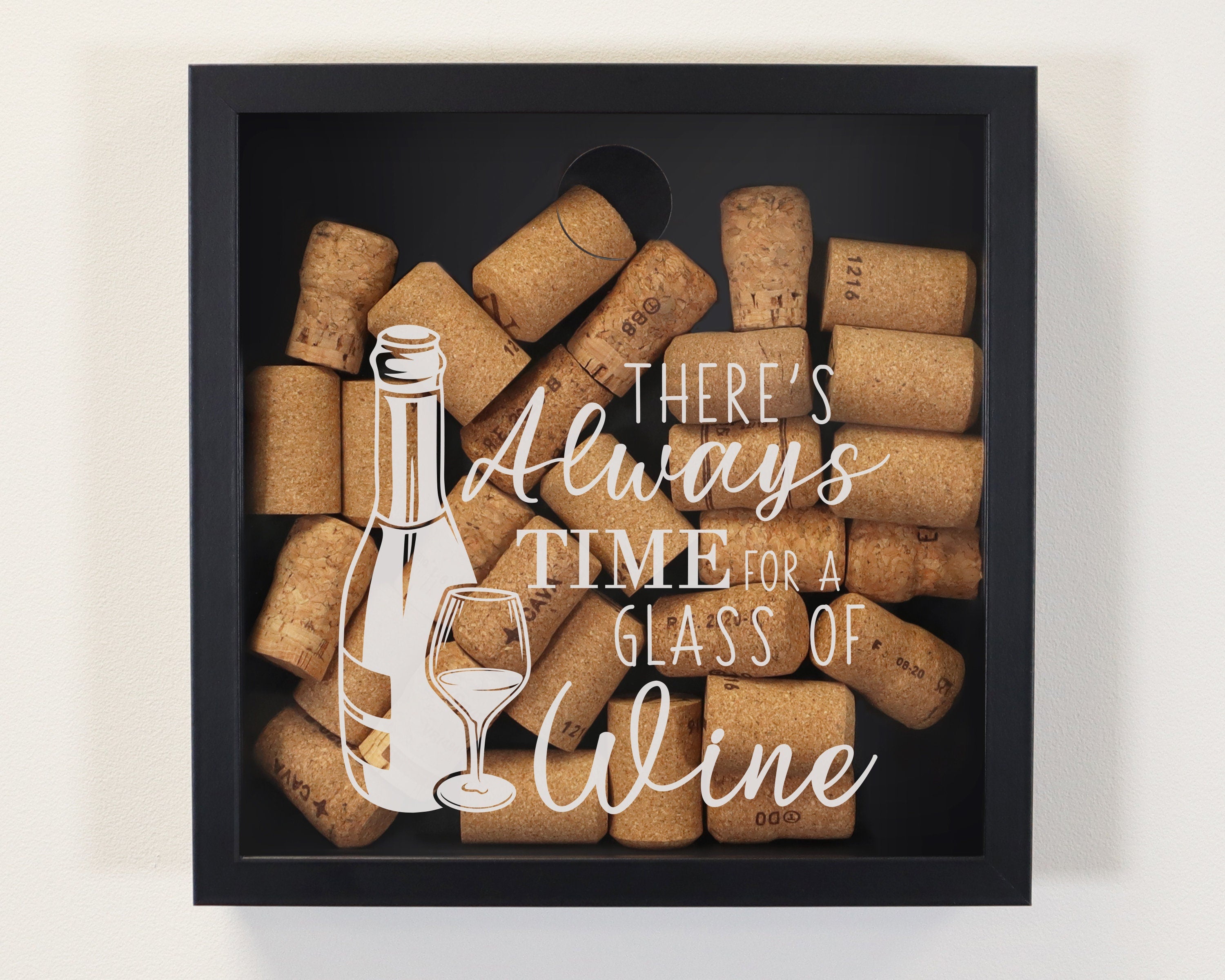There's Always Time for a Glass of Wine Cork Box, Wine Cork Collection Box, Wine Lover Gift, Wine Cork Display, Wine Engagement Gift